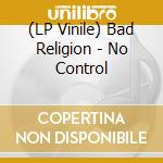 (LP Vinile) Bad Religion - No Control lp vinile
