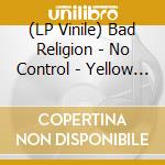 (LP Vinile) Bad Religion - No Control - Yellow Vinyl vinile