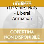 (LP Vinile) Nofx - Liberal Animation vinile