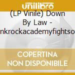 (LP Vinile) Down By Law - Punkrockacademyfightsong vinile