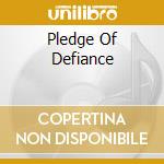 Pledge Of Defiance cd musicale di TOTAL CHAOS