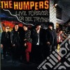Humpers (The) - Live Forever Of Die Trying cd