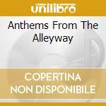 Anthems From The Alleyway cd