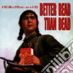 Better Read Than Dead / Various cd