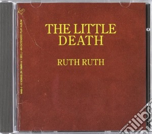 Little Death (The) - Ruth Ruth cd musicale