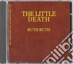 Little Death (The) - Ruth Ruth cd