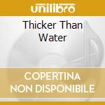 Thicker Than Water cd