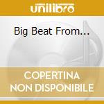 Big Beat From... cd