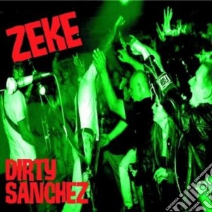Zeke - Dirty Sanchez cd musicale di ZEKE