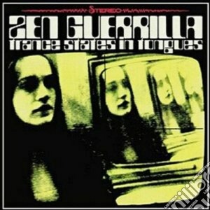 Zen Guerrilla - Trance States In Tongues cd musicale di GUARILLA ZEN
