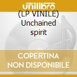 (LP VINILE) Unchained spirit lp vinile