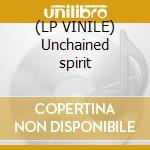(LP VINILE) Unchained spirit cd