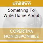 Something To Write Home About cd musicale di GET UP KIDS