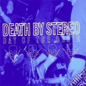 Death By Stereo - Day Of The Death cd musicale di DEATH BY STEREO