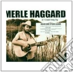 Merle Haggard - If I Could Only Fly cd
