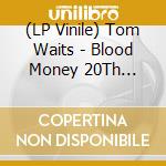 (LP Vinile) Tom Waits - Blood Money 20Th Anniversary lp vinile