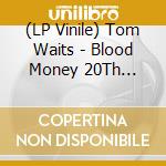 (LP Vinile) Tom Waits - Blood Money 20Th Anniversary vinile
