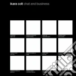 Ikara Colt - Chat And Business cd