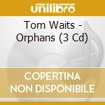 Orphans/3cd+book cd musicale di WAITS TOM