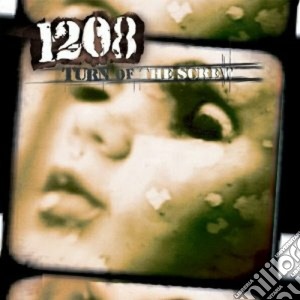 1208 - Turn Of The Screw! cd musicale di 1208