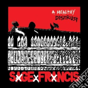 Sage Francis - A Healthy Distrust cd musicale di SAGE FRANCIS