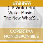 (LP Vinile) Hot Water Music - The New What'S Next lp vinile di Hot Water Music