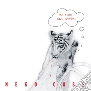 Neko Case - The Tigers Have Spoken cd musicale di NEKO CASE
