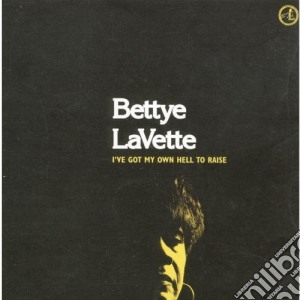Bettye LaVette - I've Goyt My Own Hell To Raise cd musicale di LAVETTE BETTYE
