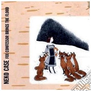 Neko Case - Fox Confessor Brings The Flood cd musicale di NEKO CASE