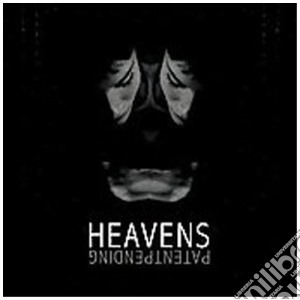 Heavens - Patent Pending cd musicale di HEAVENS