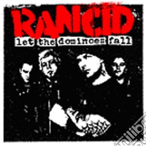 Rancid - Let The Dominoes Fall cd musicale di RANCID