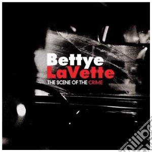 Bettye LaVette - Scene Of Crime cd musicale di BETTYE LAVETTE