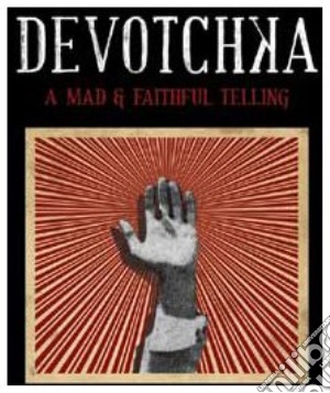 Devotchka - A Mad & Faithful Telling cd musicale di DEVOTCHKA