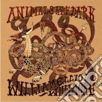 (LP Vinile) William Elliot Whitmore - Animals In The Dark vinile