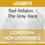 Bad Religion - The Gray Race cd