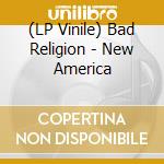 (LP Vinile) Bad Religion - New America vinile