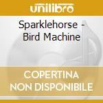 Sparklehorse - Bird Machine cd musicale