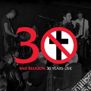 Bad Religion - 30 Years Live (Limited Edition) cd musicale di Bad Religion