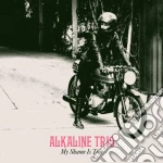 (LP Vinile) Alkaline Trio - My Shame Is True vinile