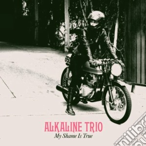 Alkaline Trio - My Shame Is True cd musicale di Trio Alkaline