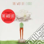 This Wild Life - Clouded cd
