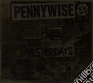 Pennywise - Yesterdays cd musicale di Pennywise