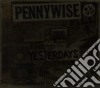 Pennywise - Yesterdays cd musicale di Pennywise