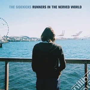 Sidekicks (The) - Runners In The Nerved World cd musicale di Sidekicks The