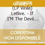(LP Vinile) Letlive. - If I'M The Devil... vinile