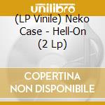 (LP Vinile) Neko Case - Hell-On (2 Lp) lp vinile di Neko Case