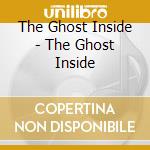 The Ghost Inside - The Ghost Inside cd musicale