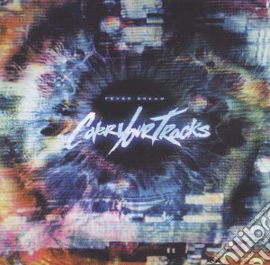 Cover Your Tracks - Fever Dream cd musicale di Cover Your Tracks