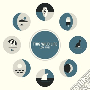This Wild Life - Low Tides cd musicale di This wild life