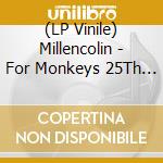 (LP Vinile) Millencolin - For Monkeys 25Th Anniversary vinile